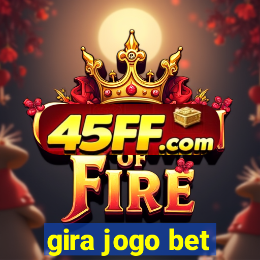 gira jogo bet